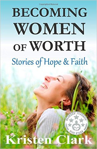 Becoming Women of Worth: Stories of Hope & Faith