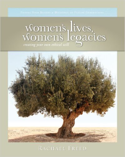 Women's Lives, Women's Legacies: Creating Your Own Ethical Will, Second Edition