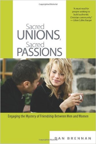 Sacred Unions, Sacred Passions: Engaging the Mystery of Friendship Between Men and Women