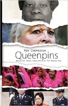 Queenpins: Notorious Women Gangsters of the Modern Era