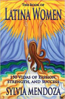 The Book of Latina Women: 150 Vidas of Passion, Strength, and Success
