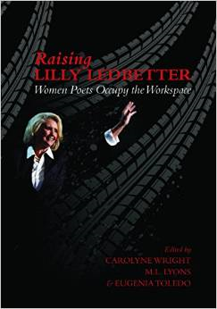 Raising Lilly Ledbetter: Women Poets Occupy the Workspace