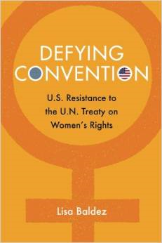 Defying Convention: Us Resistance to the Un Treaty on Women's Rights