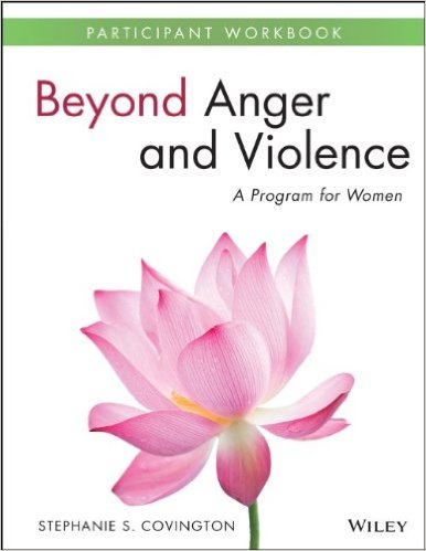 Beyond Anger and Violence: A Program for Women Participant Workbook
