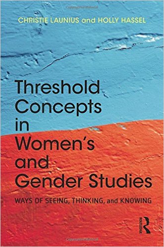 Threshold Concepts in Women S and Gender Studies: Ways of Seeing, Thinking, and Knowing