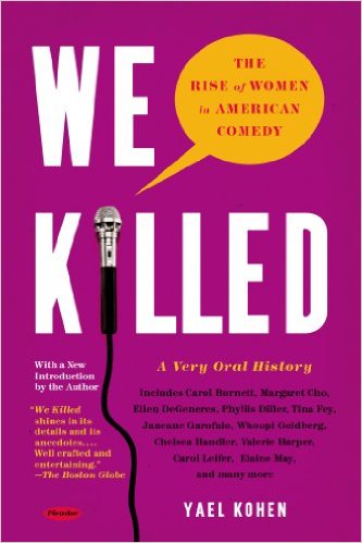 We Killed: The Rise of Women in American Comedy