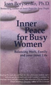 Inner Peace for Busy Women: Balancing Work, Family, and Your Inner Life
