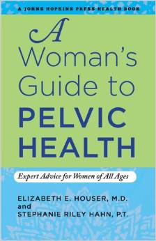 A Woman's Guide to Pelvic Health: Expert Advice for Women of All Ages