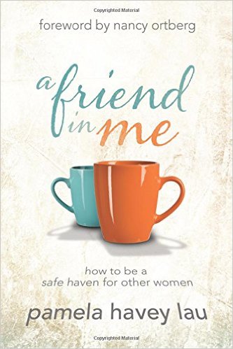 A Friend in Me: How to Be a Safe Haven for Other Women