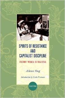 Spirits of Resistance and Capitalist Discipline, Second Edition: Factory Women in Malaysia