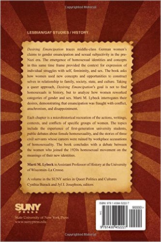 Desiring Emancipation: New Women and Homosexuality in Germany, 1890-1933