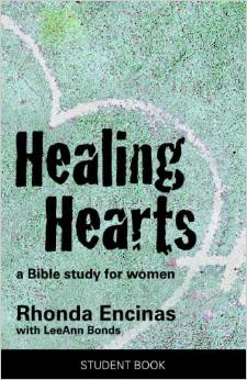 Healing Hearts, a Bible Study for Women: Student Book