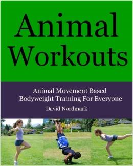 Animal Workouts: Animal Inspired Bodyweight Workouts for Men and Women
