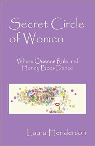 Secret Circle of Women: Where Queens Rule and Honey Bees Dance