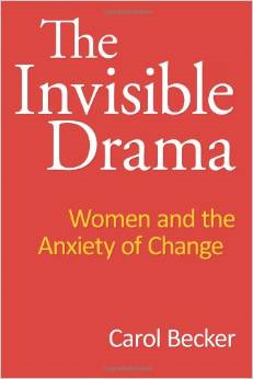The Invisible Drama: Women and the Anxiety of Change