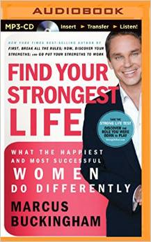 Find Your Strongest Life: What the Happiest and Most Successful Women Do Differently