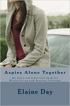 Aspies Alone Together: My Story and a Survival Guide for Women Living with Asperger Syndrome