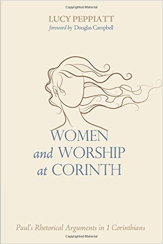 Women and Worship at Corinth: Paul's Rhetorical Arguments in 1 Corinthians