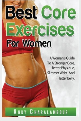 Best Core Exercises for Women: Simple Exercises to Strengthen & Flatten Your Belly