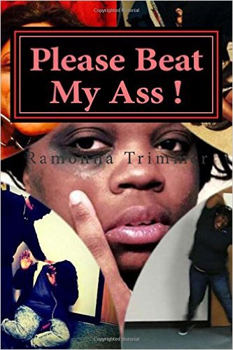 Please Beat My Ass !: Domestic Violence - Women Love It !