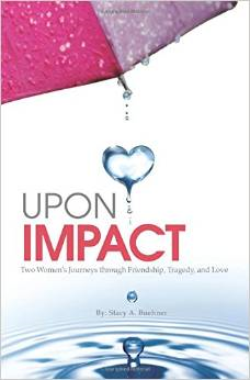 Upon Impact: Two Women's Journeys Through Friendship, Tragedy, and Love