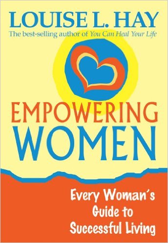 Empowering Women: Every Woman's Guide to Successful Living