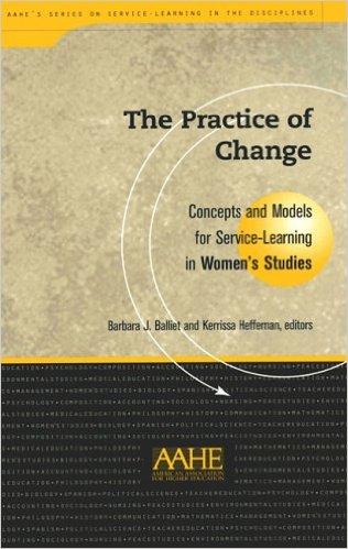 The Practice of Change: Concepts and Models for Service-Learning in Women's Studies