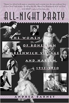 All-Night Party: The Women of Bohemian Greenwich Village and Harlem, 1913-1930