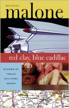 Red Clay, Blue Cadillac: Stories of Twelve Southern Women