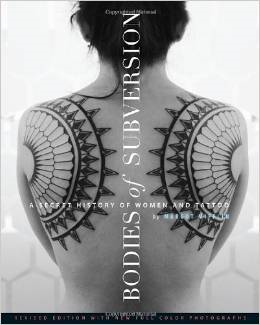 Bodies of Subversion: A Secret History of Women and Tattoo