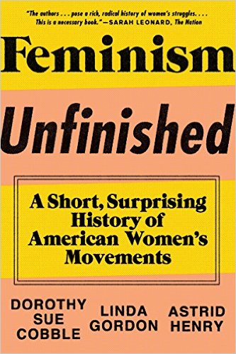 Feminism Unfinished: A Short, Surprising History of American Women's Movements