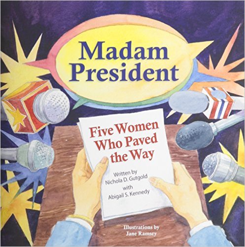 Madam President: Five Women Who Paved the Way