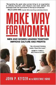 Make Way for Women: Men and Women Leading Together Improve Culture and Profits